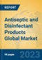 Antiseptic and Disinfectant Products Global Market Insights 2023, Analysis and Forecast to 2028, by Manufacturers, Regions, Technology, Application, Product Type - Product Image