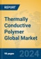 Thermally Conductive Polymer Global Market Insights 2024, Analysis and Forecast to 2029, by Manufacturers, Regions, Technology - Product Image