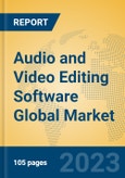 Audio and Video Editing Software Global Market Insights 2023, Analysis and Forecast to 2028, by Market Participants, Regions, Technology, Application, Product Type- Product Image