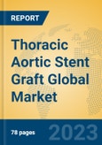 Thoracic Aortic Stent Graft Global Market Insights 2023, Analysis and Forecast to 2028, by Manufacturers, Regions, Technology, Application, Product Type- Product Image