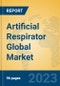 Artificial Respirator Global Market Insights 2023, Analysis and Forecast to 2028, by Manufacturers, Regions, Technology, Application, Product Type - Product Image