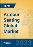 Armour Seating Global Market Insights 2023, Analysis and Forecast to 2028, by Manufacturers, Regions, Technology, Application, Product Type- Product Image