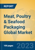 Meat, Poultry & Seafood Packaging Global Market Insights 2023, Analysis and Forecast to 2028, by Manufacturers, Regions, Technology, Application, Product Type- Product Image