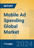 Mobile Ad Spending Global Market Insights 2024, Analysis and Forecast to 2029, by Manufacturers, Regions, Technology, Application- Product Image
