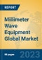 Millimeter Wave Equipment Global Market Insights 2023, Analysis and Forecast to 2028, by Manufacturers, Regions, Technology, Product Type - Product Thumbnail Image
