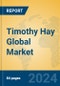 Timothy Hay Global Market Insights 2024, Analysis and Forecast to 2029, by Manufacturers, Regions, Technology, Application, Product Type - Product Image