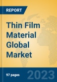 Thin Film Material Global Market Insights 2023, Analysis and Forecast to 2028, by Manufacturers, Regions, Technology, Application, Product Type- Product Image