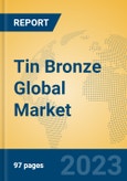 Tin Bronze Global Market Insights 2023, Analysis and Forecast to 2028, by Manufacturers, Regions, Technology, Product Type- Product Image