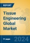 Tissue Engineering Global Market Insights 2024, Analysis and Forecast to 2029, by Manufacturers, Regions, Technology, Application, Product Type - Product Image