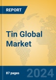 Tin Global Market Insights 2024, Analysis and Forecast to 2029, by Manufacturers, Regions, Technology, Application- Product Image