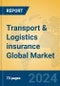 Transport & Logistics insurance Global Market Insights 2024, Analysis and Forecast to 2029, by Market Participants, Regions, Technology, Application - Product Image
