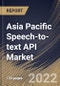 Asia Pacific Speech-to-text API Market Size, Share & Industry Trends Analysis Report By Component (Solution and Services), By Vertical, By Organization Size, By Deployment Type, By Application, By Country and Growth Forecast, 2021-2027 - Product Thumbnail Image
