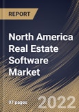 North America Real Estate Software Market Size, Share & Industry Trends Analysis Report By Deployment Type (Cloud and On-premise), By Type, By Application, By End-use, By Country and Growth Forecast, 2021-2027- Product Image