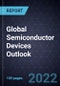 Global Semiconductor Devices Outlook, 2022 - Product Thumbnail Image