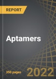 Aptamers: Therapeutics, Technologies and Services Market, Distribution by Application Area, Type of Aptamer, Target Indication, Route of Administration, Scale of Operation, Focus Area, Company Size and Key Geographical Regions: Industry Trends and Global Forecasts, 2022-2035- Product Image