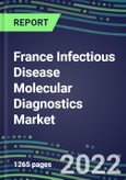 2022-2026 France Infectious Disease Molecular Diagnostics Market for 100 Tests: Supplier Shares by Test, Volume and Sales Segment Forecasts, Competitive Strategies, Innovative Technologies, Instrumentation Review- Product Image