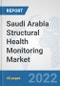 Saudi Arabia Structural Health Monitoring Market: Prospects, Trends Analysis, Market Size and Forecasts up to 2027 - Product Thumbnail Image