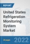 United States Refrigeration Monitoring System Market: Prospects, Trends Analysis, Market Size and Forecasts up to 2027 - Product Thumbnail Image