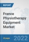 France Physiotherapy Equipment Market: Prospects, Trends Analysis, Market Size and Forecasts up to 2027 - Product Thumbnail Image