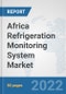 Africa Refrigeration Monitoring System Market: Prospects, Trends Analysis, Market Size and Forecasts up to 2027 - Product Thumbnail Image