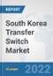 South Korea Transfer Switch Market: Prospects, Trends Analysis, Market Size and Forecasts up to 2027 - Product Thumbnail Image