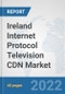 Ireland Internet Protocol Television (IPTV) CDN Market: Prospects, Trends Analysis, Market Size and Forecasts up to 2027 - Product Thumbnail Image