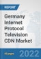 Germany Internet Protocol Television (IPTV) CDN Market: Prospects, Trends Analysis, Market Size and Forecasts up to 2027 - Product Thumbnail Image