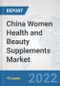 China Women Health and Beauty Supplements Market: Prospects, Trends Analysis, Market Size and Forecasts up to 2027 - Product Thumbnail Image