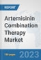 Artemisinin Combination Therapy Market: Global Industry Analysis, Trends, Market Size, and Forecasts up to 2030 - Product Image