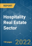 Hospitality Real Estate Sector - Growth, Trends, COVID-19 Impact, and Forecasts (2022 - 2027)- Product Image