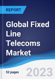 Global Fixed Line Telecoms Market Summary, Competitive Analysis and Forecast to 2027- Product Image