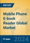Mobile Phone E-book Reader Global Market Insights 2024, Analysis and Forecast to 2029, by Manufacturers, Regions, Technology, Application - Product Image