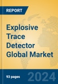 Explosive Trace Detector Global Market Insights 2024, Analysis and Forecast to 2029, by Manufacturers, Regions, Technology- Product Image