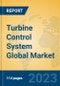 Turbine Control System Global Market Insights 2023, Analysis and Forecast to 2028, by Manufacturers, Regions, Technology, Application, Product Type - Product Thumbnail Image