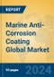 Marine Anti-Corrosion Coating Global Market Insights 2024, Analysis and Forecast to 2029, by Manufacturers, Regions, Technology, Application - Product Image