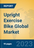 Upright Exercise Bike Global Market Insights 2023, Analysis and Forecast to 2028, by Manufacturers, Regions, Technology, Application, Product Type- Product Image
