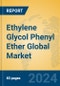 Ethylene Glycol Phenyl Ether Global Market Insights 2024, Analysis and Forecast to 2029, by Manufacturers, Regions, Technology, Application - Product Image