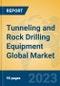 Tunneling and Rock Drilling Equipment Global Market Insights 2023, Analysis and Forecast to 2028, by Manufacturers, Regions, Technology, Application, Product Type - Product Image