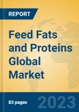 Feed Fats and Proteins Global Market Insights 2023, Analysis and Forecast to 2028, by Manufacturers, Regions, Technology, Product Type- Product Image