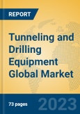 Tunneling and Drilling Equipment Global Market Insights 2023, Analysis and Forecast to 2028, by Manufacturers, Regions, Technology, Application, Product Type- Product Image