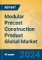 Modular Precast Construction Product Global Market Insights 2024, Analysis and Forecast to 2029, by Manufacturers, Regions, Technology, Application - Product Image