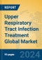 Upper Respiratory Tract Infection Treatment Global Market Insights 2024, Analysis and Forecast to 2029, by Manufacturers, Regions, Technology, Application, Product Type - Product Thumbnail Image