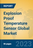 Explosion Proof Temperature Sensor Global Market Insights 2023, Analysis and Forecast to 2028, by Manufacturers, Regions, Technology, Product Type- Product Image