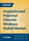 Unplasticized Polyvinyl Chloride Windows Global Market Insights 2022, Analysis and Forecast to 2027, by Manufacturers, Regions, Technology, Application, Product Type - Product Thumbnail Image