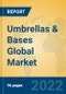Umbrellas & Bases Global Market Insights 2022, Analysis and Forecast to 2027, by Manufacturers, Regions, Technology - Product Thumbnail Image