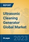Ultrasonic Cleaning Generator Global Market Insights 2023, Analysis and Forecast to 2028, by Manufacturers, Regions, Technology, Application, Product Type - Product Image
