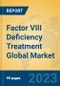 Factor VIII Deficiency Treatment Global Market Insights 2023, Analysis and Forecast to 2028, by Manufacturers, Regions, Technology, Application, Product Type - Product Thumbnail Image
