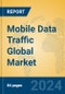 Mobile Data Traffic Global Market Insights 2024, Analysis and Forecast to 2029, by Manufacturers, Regions, Technology, Application, and Product Type - Product Image