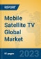 Mobile Satellite TV Global Market Insights 2023, Analysis and Forecast to 2028, by Manufacturers, Regions, Technology, Application, Product Type - Product Image