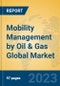 Mobility Management by Oil & Gas Global Market Insights 2023, Analysis and Forecast to 2028, by Market Participants, Regions, Technology, Application, Product Type - Product Image
